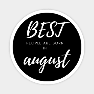 Best People are born in August Magnet